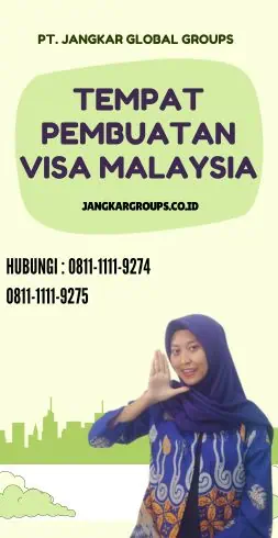 Tempat Pembuatan Visa Malaysia