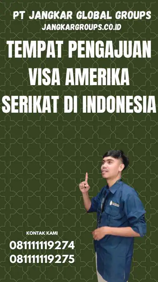 Tempat Pengajuan Visa Amerika Serikat di Indonesia