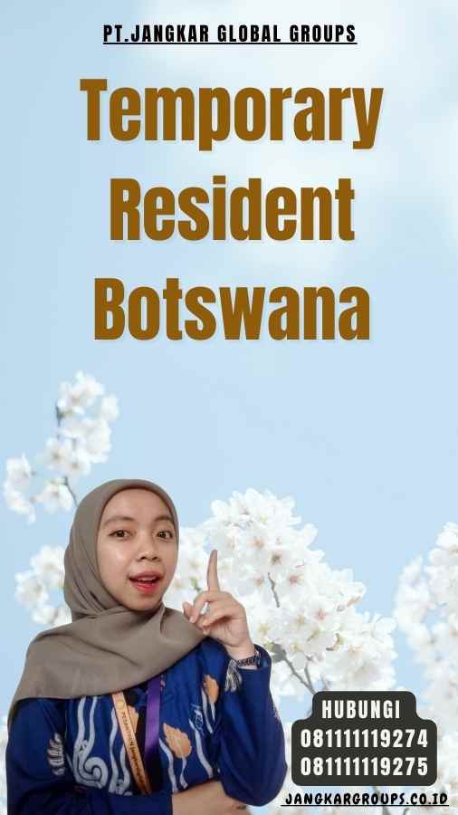 Temporary Resident Botswana