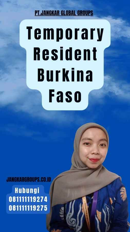 Temporary Resident Burkina Faso