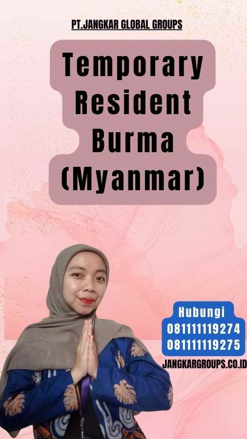 Temporary Resident Burma (Myanmar)