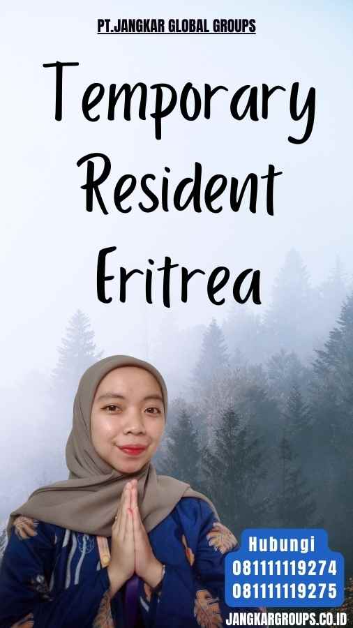 Temporary Resident Eritrea