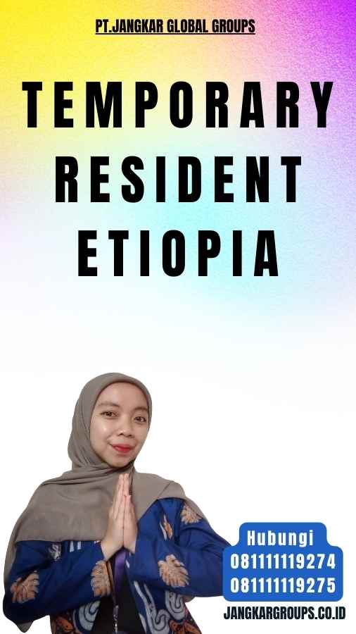 Temporary Resident Etiopia