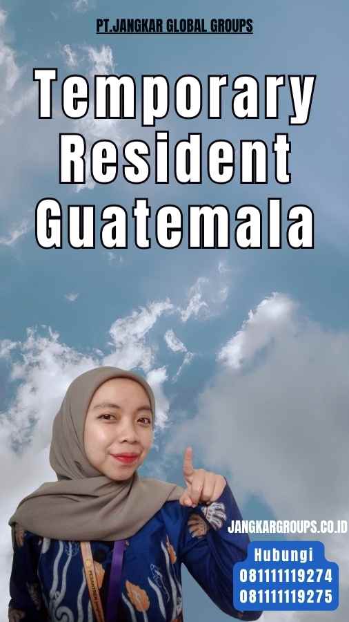 Temporary Resident Guatemala