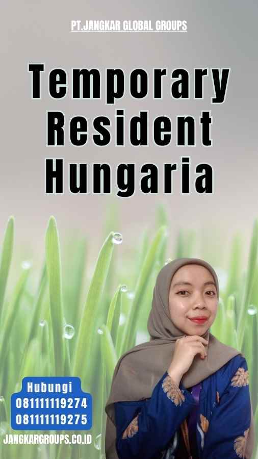 Temporary Resident Hungaria