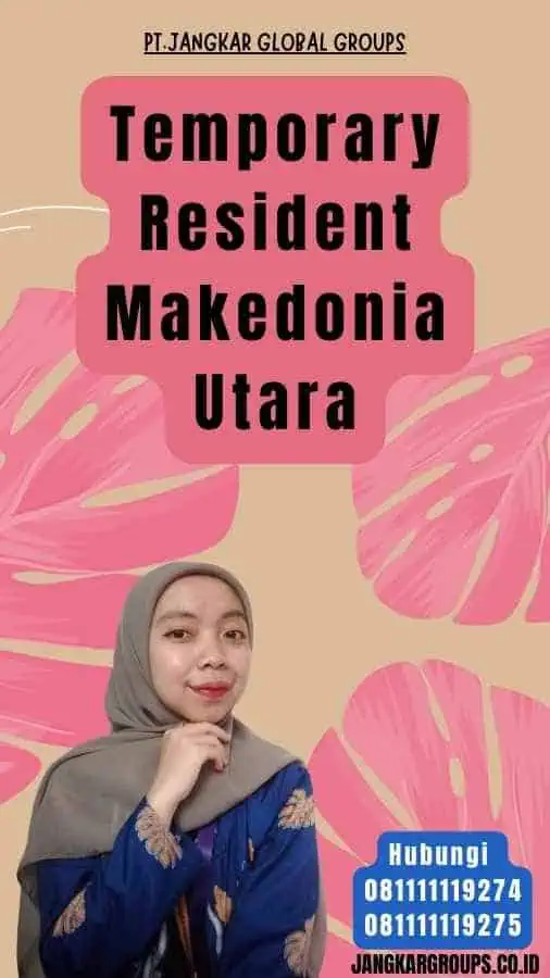 Temporary Resident Makedonia Utara