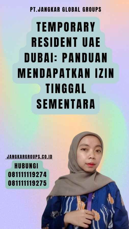 Temporary Resident UAE Dubai Panduan Mendapatkan Izin Tinggal Sementara