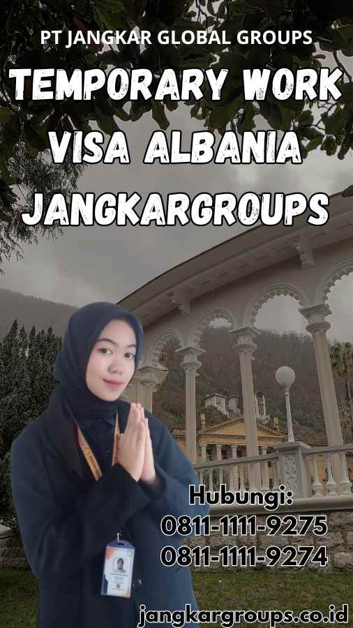 Temporary Work Visa Albania Jangkargroups