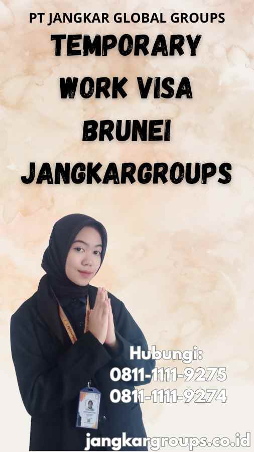 Temporary Work Visa Brunei Jangkargroups