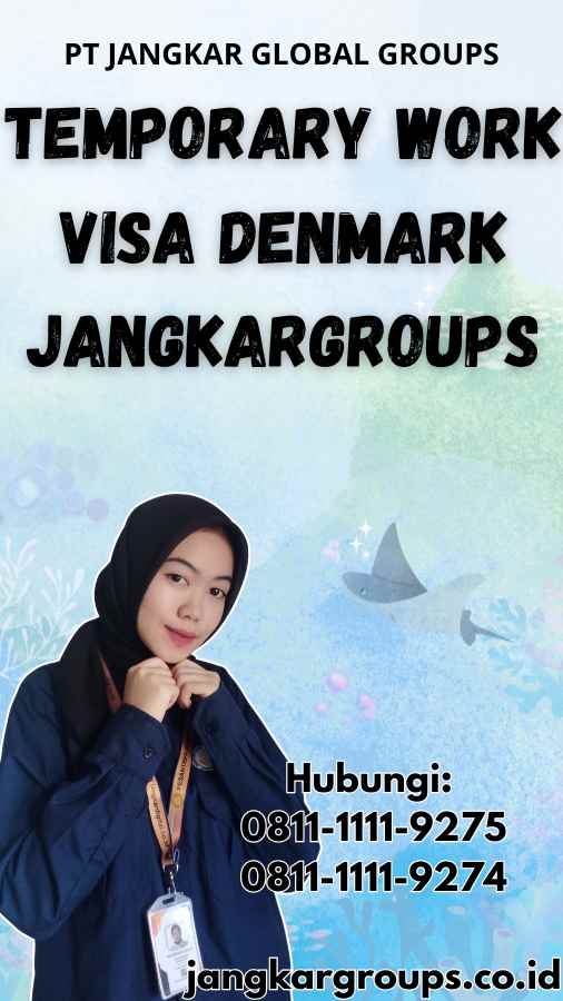 Temporary Work Visa Denmark Jangkargroups