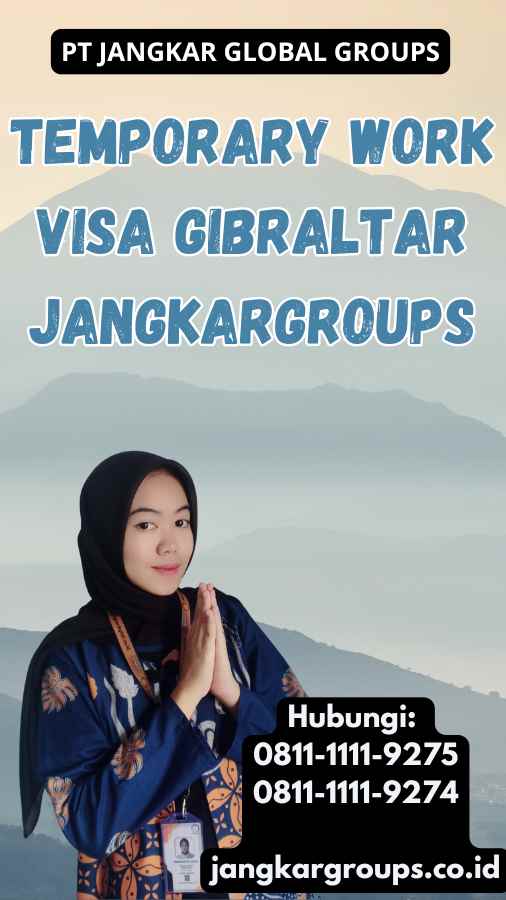 Temporary Work Visa Gibraltar Jangkargroups