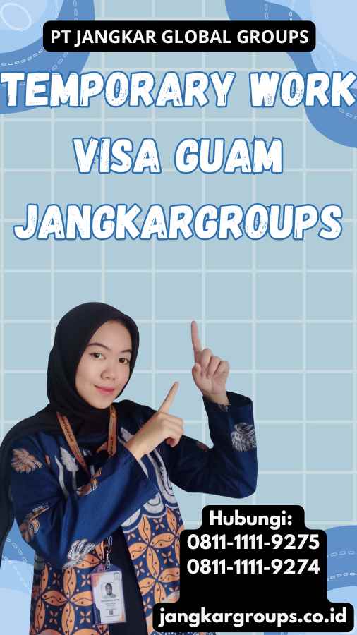 Temporary Work Visa Guam Jangkargroups