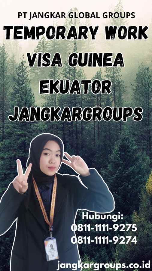 Temporary Work Visa Guinea ekuator Jangkargroups