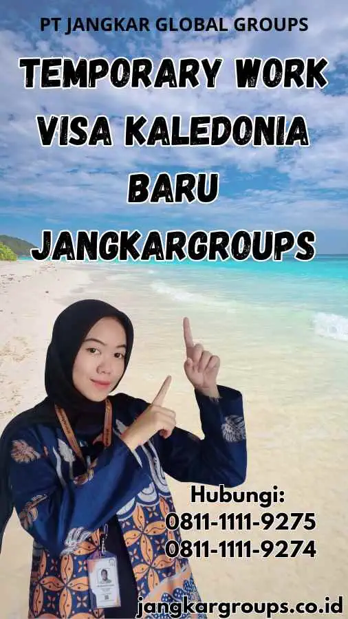 Temporary Work Visa Kaledonia Baru Jangkargroups