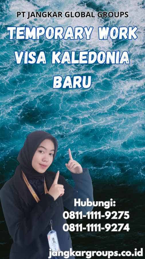 Temporary Work Visa Kaledonia Baru