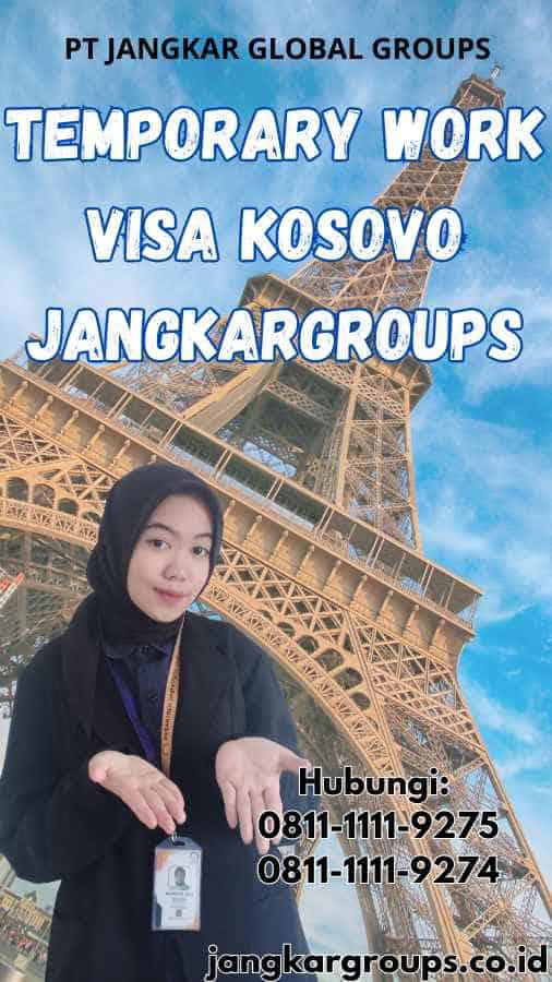 Temporary Work Visa Kosovo Jangkargroups