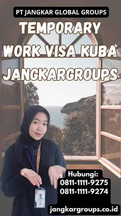 Temporary Work Visa Kuba Jangkargroups