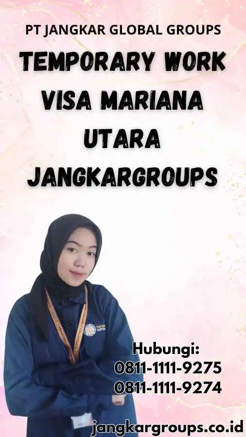 Temporary Work Visa Mariana Utara Jangkar Groups