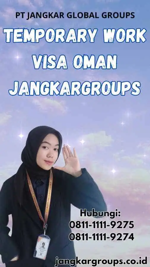 Temporary Work Visa Oman Jangkargroups