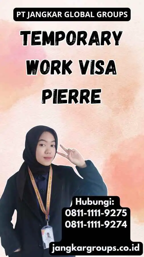 Temporary Work Visa Pierre