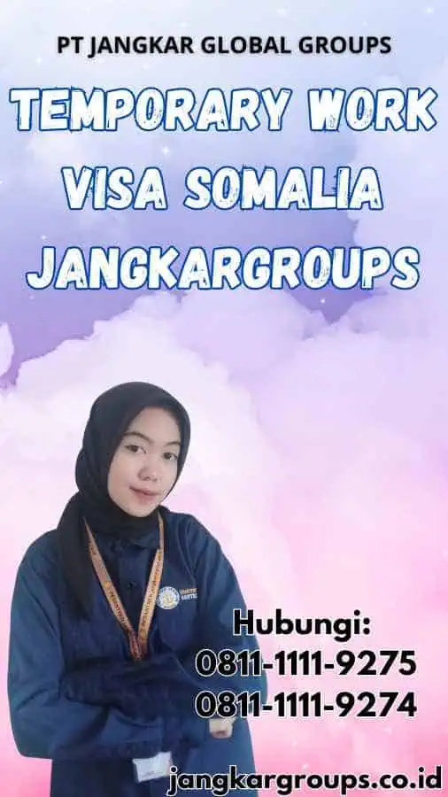 Temporary Work Visa Somalia Jangkargroups