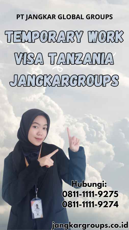 Temporary Work Visa Tanzania Jangkargroups