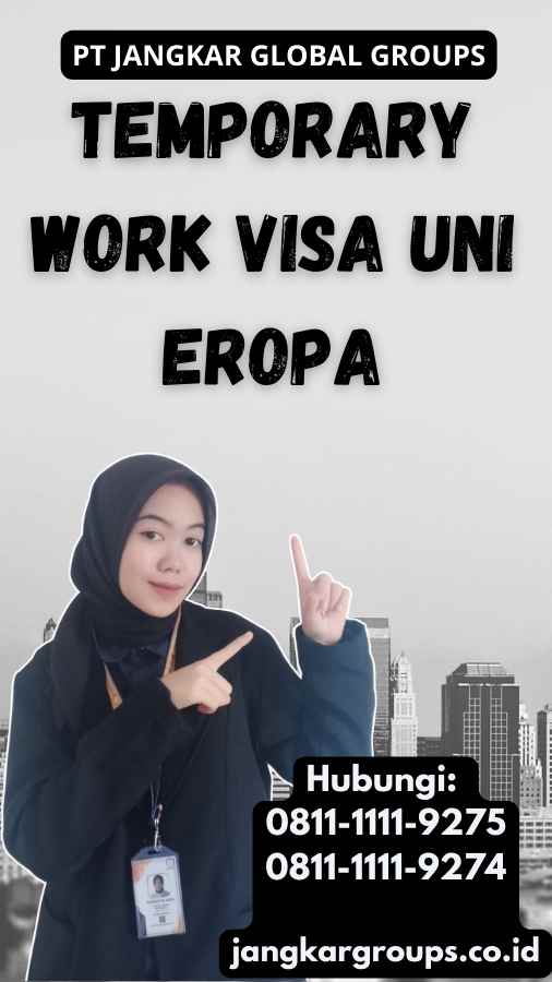 Temporary Work Visa Uni Eropa