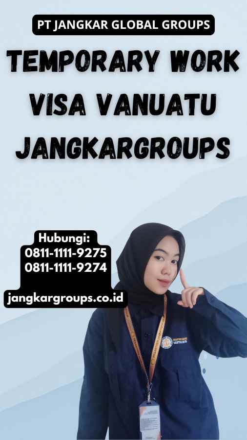 Temporary Work Visa Vanuatu Jangkargroups