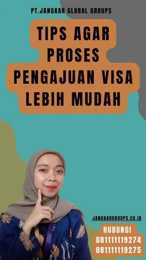 Tips Agar Proses Pengajuan Visa Lebih Mudah