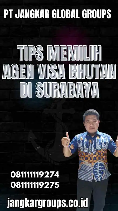 Tips Memilih Agen Visa Bhutan di Surabaya