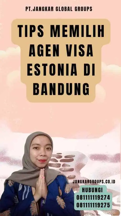 Tips Memilih Agen Visa Estonia di Bandung