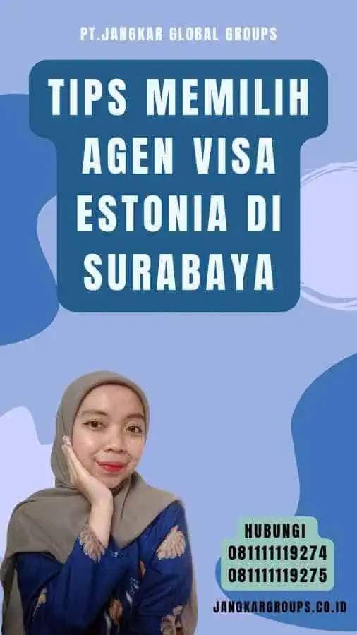 Tips Memilih Agen Visa Estonia di Surabaya