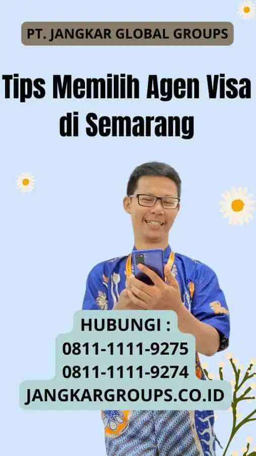 Tips Memilih Agen Visa di Semarang