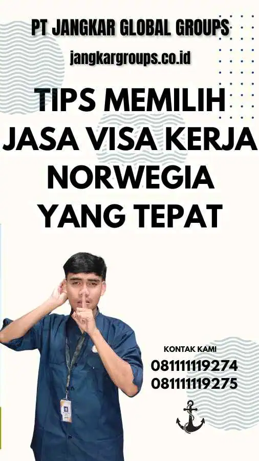 Tips Memilih Jasa Visa Kerja Norwegia yang Tepat