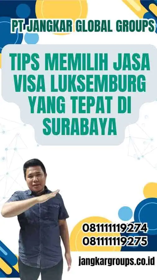 Tips Memilih Jasa Visa Luksemburg yang Tepat di Surabaya