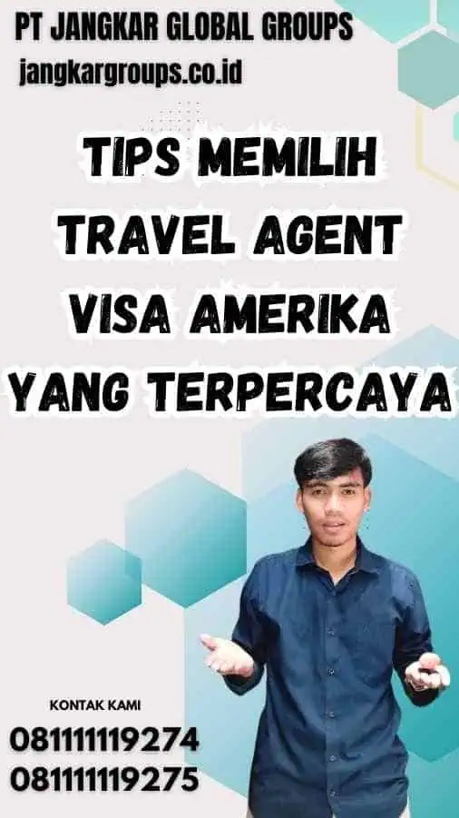 Tips Memilih Travel Agent Visa Amerika yang Terpercaya