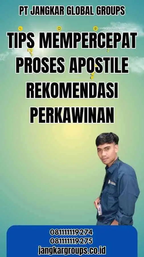 Tips Mempercepat Proses Apostile Rekomendasi Perkawinan