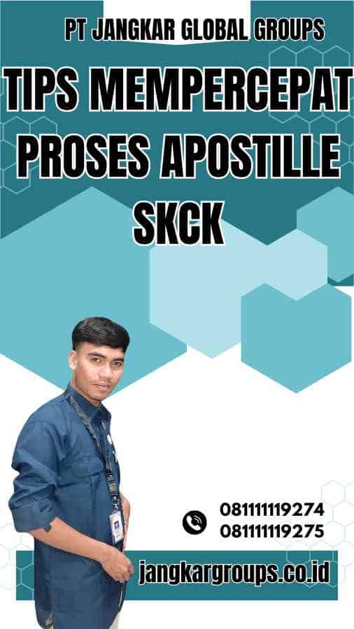 Tips Mempercepat Proses Apostille SKCK