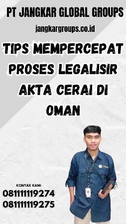 Tips Mempercepat Proses Legalisir Akta Cerai di Oman