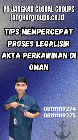 Tips Mempercepat Proses Legalisir Akta Perkawinan di Oman