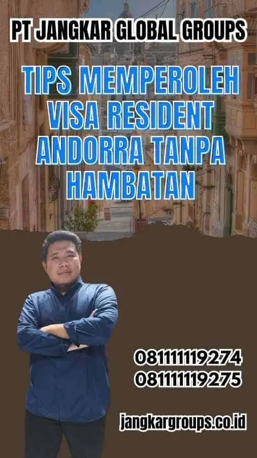 Tips Memperoleh Visa Resident Andorra Tanpa Hambatan