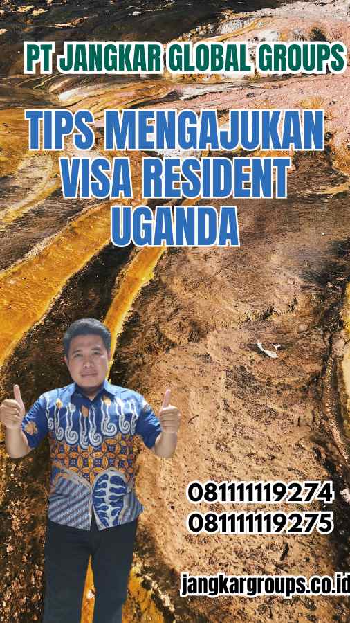 Tips Mengajukan Visa Resident Uganda