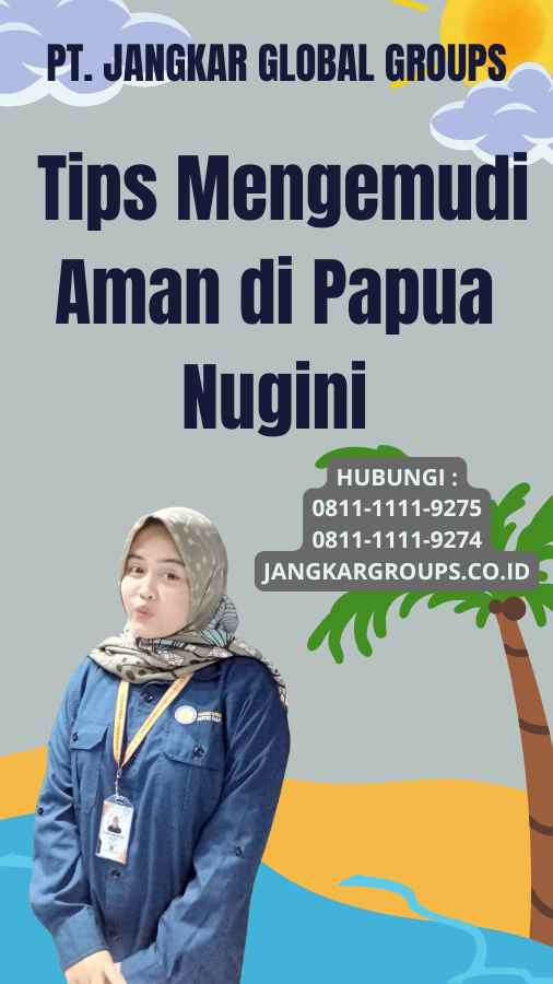 

Tips Mengemudi Aman di Papua Nugini