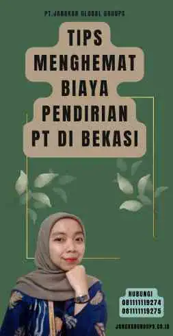 Tips Menghemat Biaya Pendirian PT di Bekasi