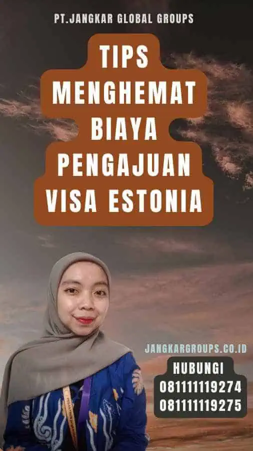 Tips Menghemat Biaya Pengajuan Visa Estonia