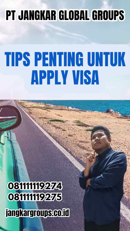 Tips Penting untuk Apply Visa