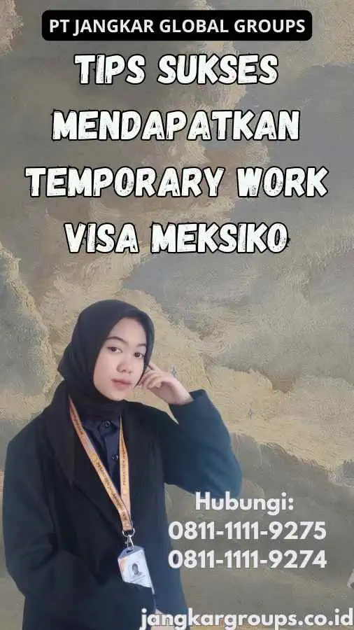 Tips Sukses Mendapatkan Temporary Work Visa Meksiko