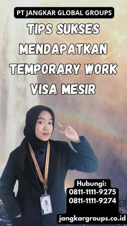 Tips Sukses Mendapatkan Temporary Work Visa Mesir