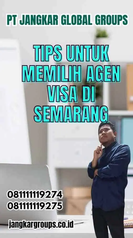 Tips untuk Memilih Agen Visa di Semarang