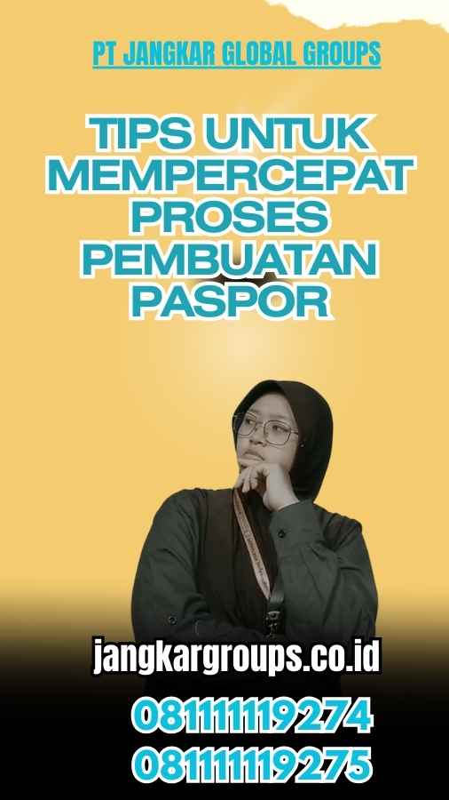 Tips untuk Mempercepat Proses Pembuatan Paspor